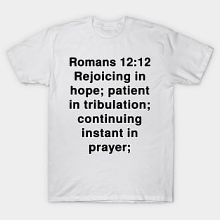 Romans 12:12 King James Version Bible Verse Typography T-Shirt